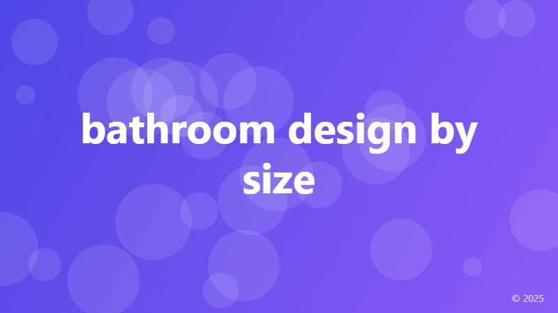 bathroom design by size