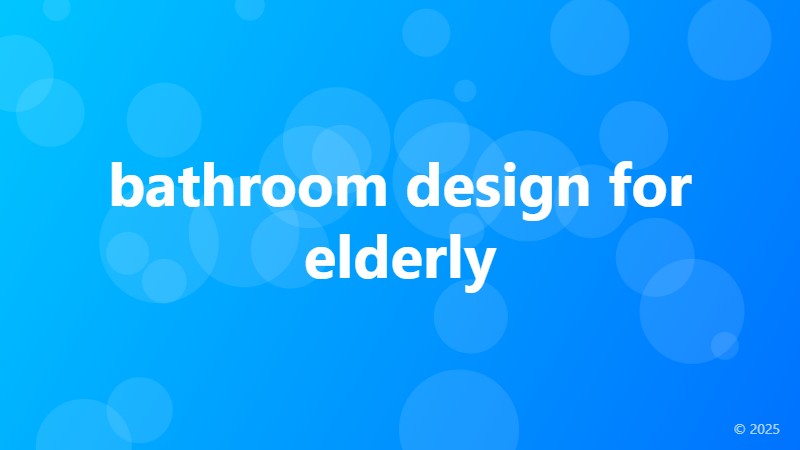 bathroom design for elderly