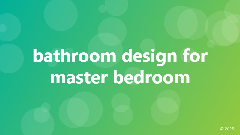 bathroom design for master bedroom