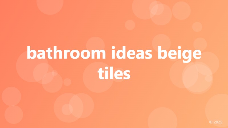 bathroom ideas beige tiles