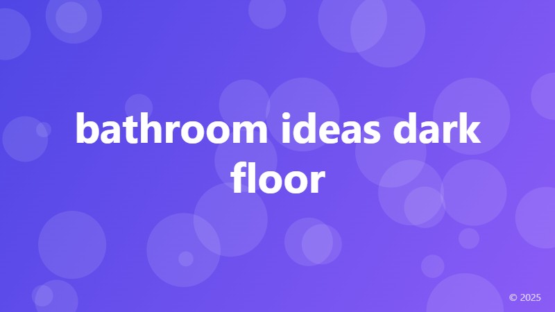 bathroom ideas dark floor