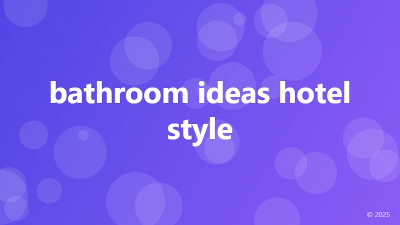 bathroom ideas hotel style