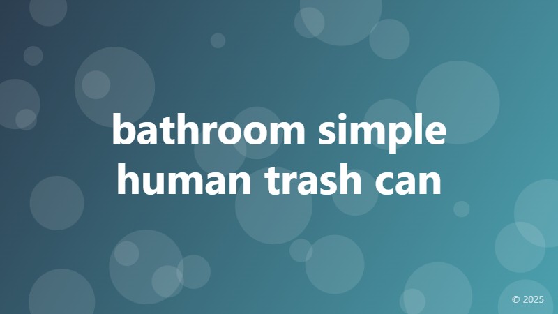 bathroom simple human trash can