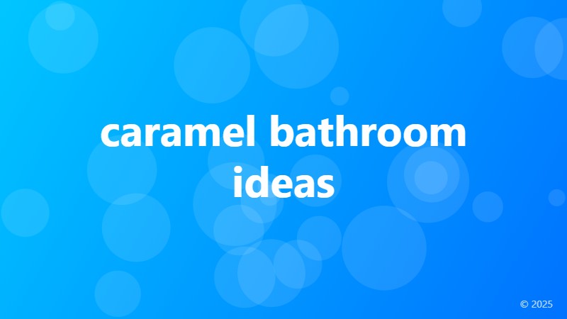 caramel bathroom ideas