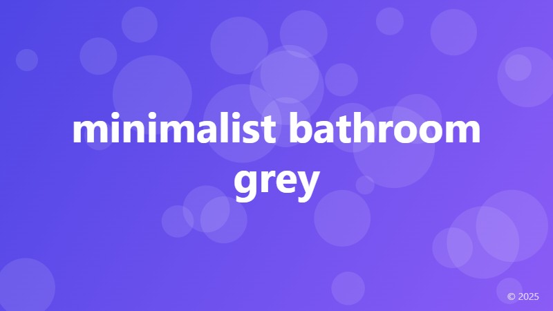 minimalist bathroom grey