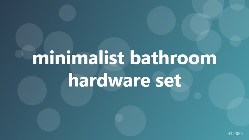 minimalist bathroom hardware set