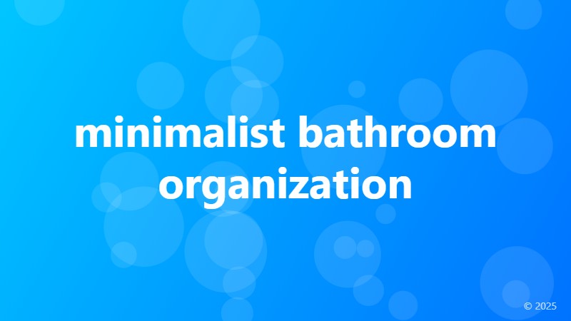 minimalist bathroom organization
