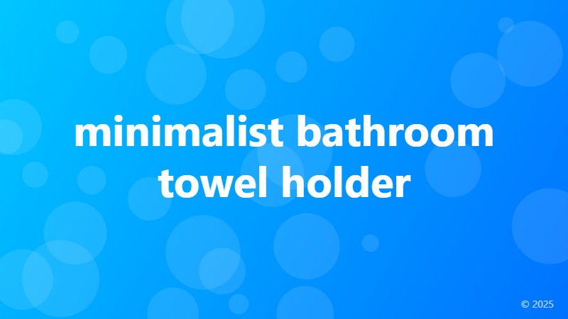 minimalist bathroom towel holder