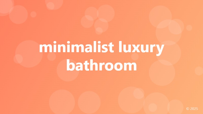 minimalist luxury bathroom