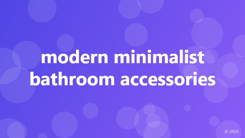 modern minimalist bathroom accessories