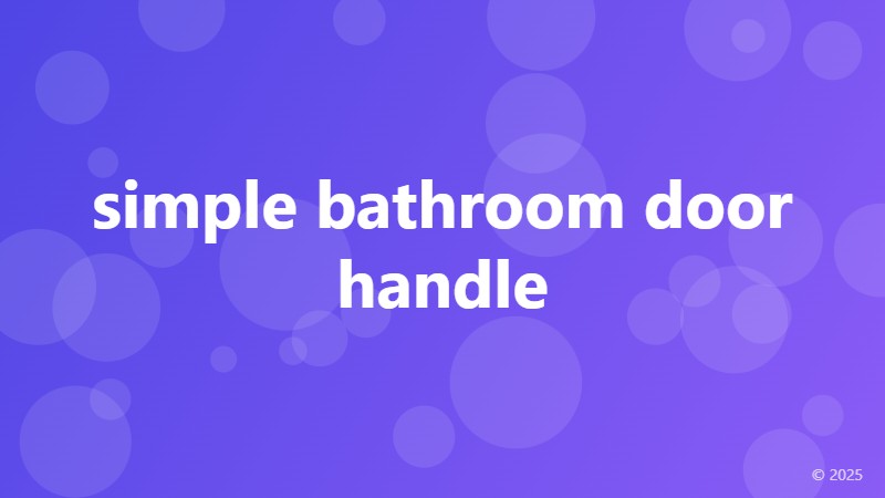 simple bathroom door handle