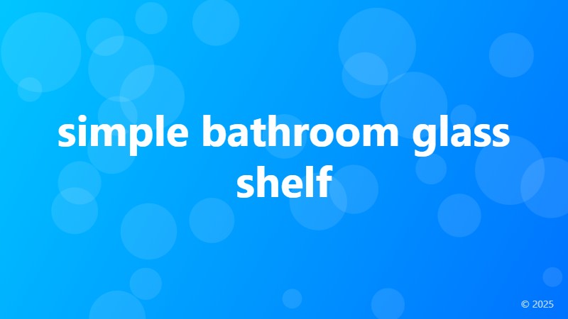 simple bathroom glass shelf