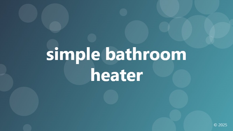simple bathroom heater