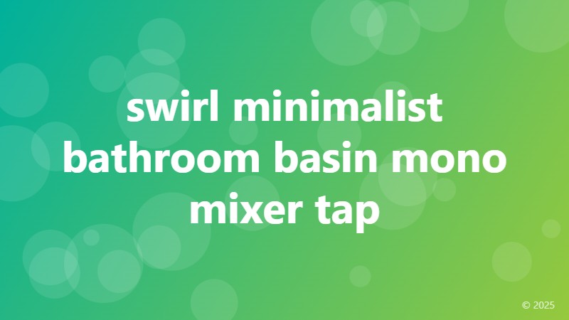swirl minimalist bathroom basin mono mixer tap